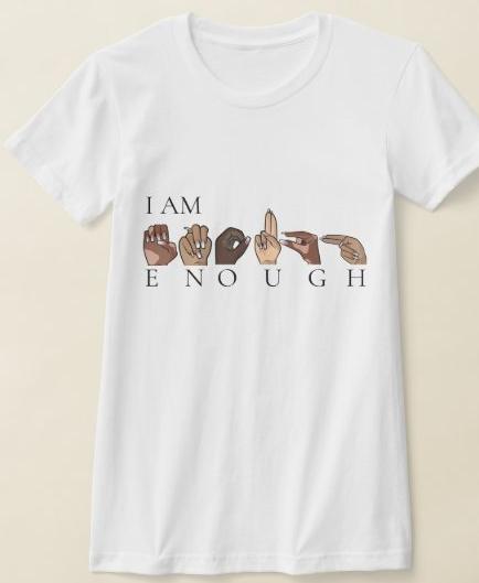 I AM ENOUGH - AMERICAN APPAREL FINE JERSEY T-SHIRT (PRE-ORDER)