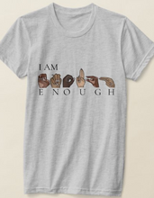 Load image into Gallery viewer, I AM ENOUGH - AMERICAN APPAREL FINE JERSEY T-SHIRT (PRE-ORDER)
