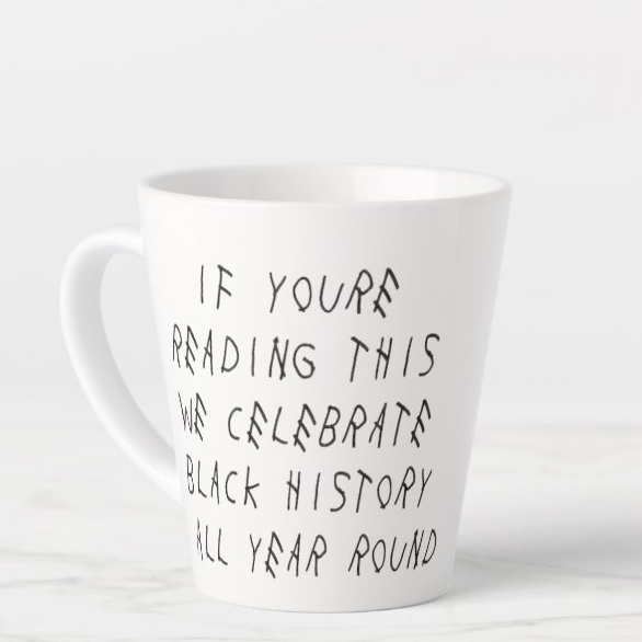 BLACK HISTORY ALL YEAR ROUND SMALL LATTE MUG