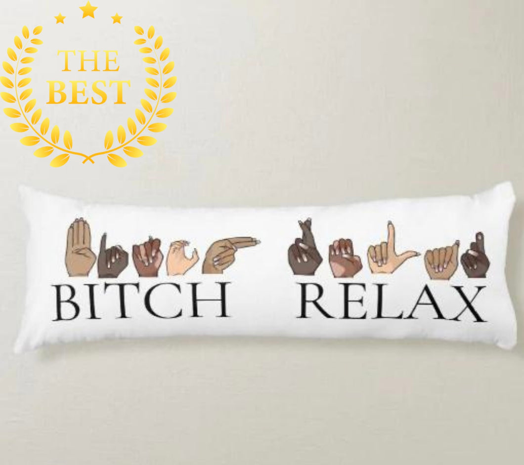 BITCH RELAX - BODY PILLOW 20